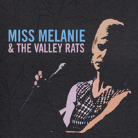 Miss Melanie & The Valley Rats